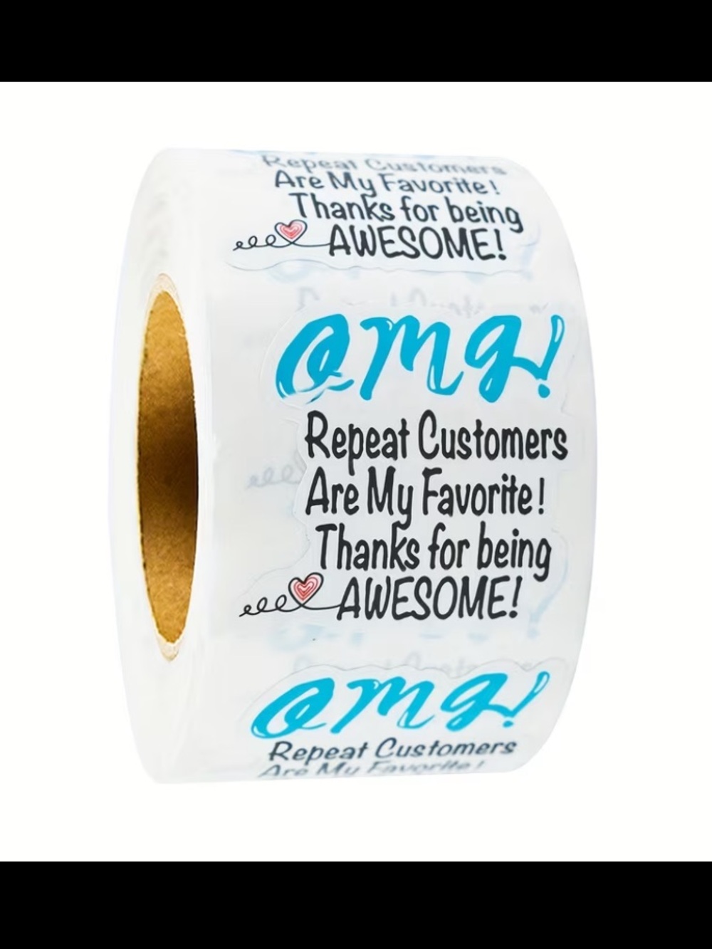 Roll of 'OMG! Repeat Customers Are My Favorite' Stickers- 500 stickers